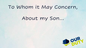 To whom it may concern, about my son...